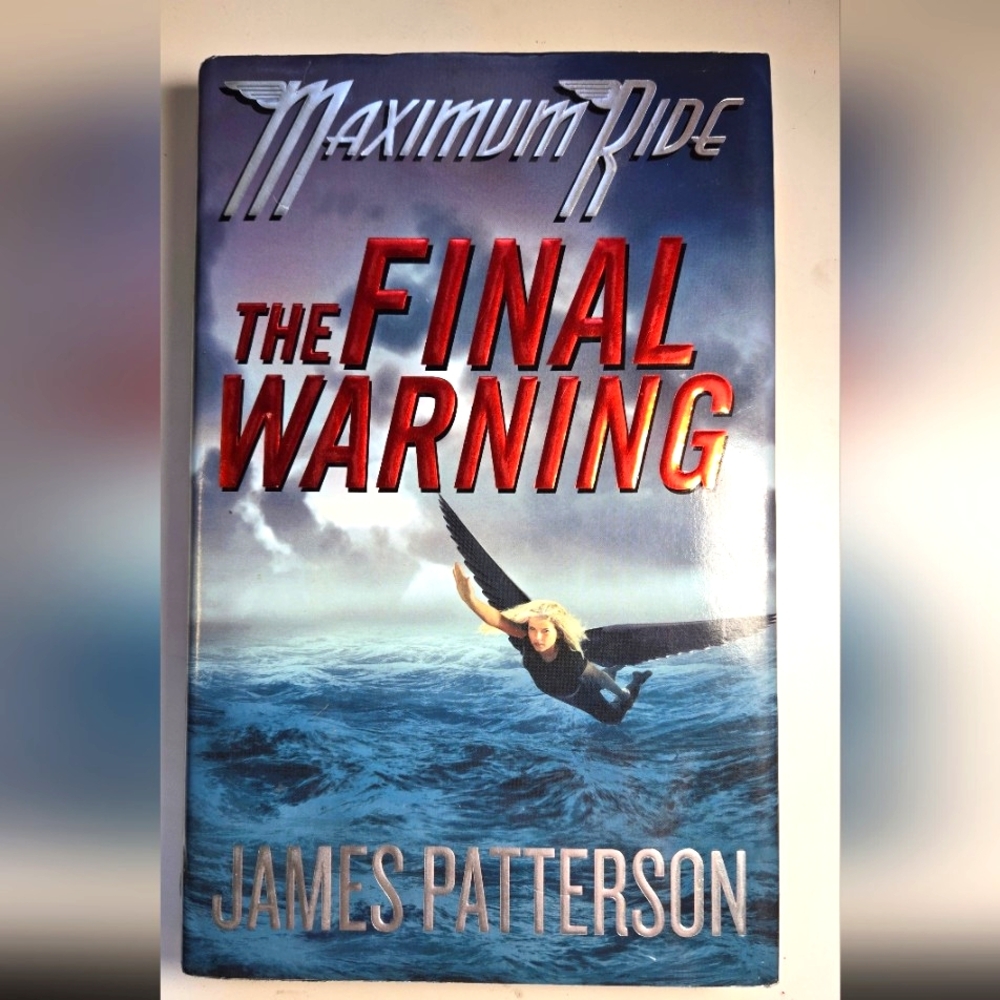The Final Warning - A Maximum Ride Series Novel Book Four